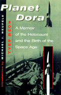 Planet Dora: A Memoir of the Holocaust and the Birth of the Space Age