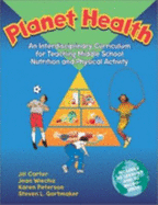 Planet Health: An Interdisciplinary Currivulum for Teaching Middle School Nutrition and Physical Activity