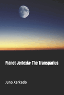 Planet Jerlexia: The Transparius