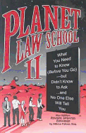 Planet Law School II: What You Need to Know (Before You Go)...and No One Else Will Tell You
