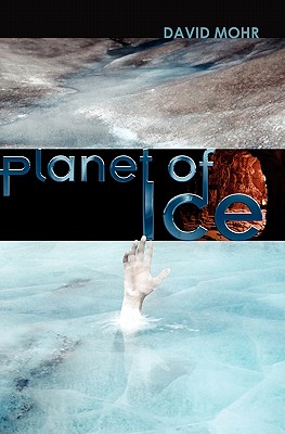 Planet of Ice - Mohr, David