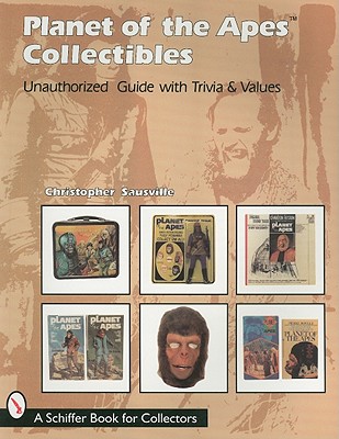 Planet of the Apes Collectibles: An Unauthorized Guide with Trivia & Values - Sausville, Christopher