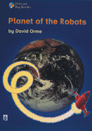 Planet of the Robots Key Stage 2 - Orme, David, and Body, Wendy