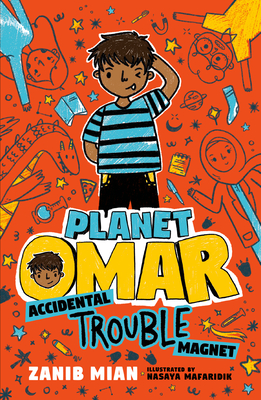 Planet Omar: Accidental Trouble Magnet - Mian, Zanib