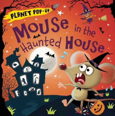 Planet Pop-Up: Mouse in the Haunted House - Litton, Jonathan
