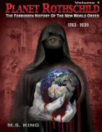 Planet Rothschild: The Forbidden History of the New World Order (1763-1939)