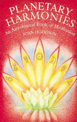 Planetary Harmonies: Astrological Book of Meditation - Hodgson, Joan