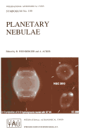 Planetary Nebulae: Proceedings of the 155th Symposium of the International Astronomical Union, Held in Innsbruck, Austria, July 13-17, 1992