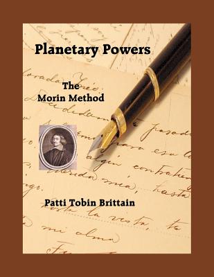 Planetary Powers: The Morin Method - Brittain, Patti Tobin
