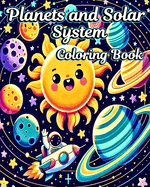 Planets and Solar System Coloring Book: Easy Space and Planets Coloring Pages for Kids