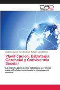 Planificaci?n, Estrategia Gerencial y Convivencia Escolar