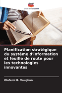 Planification stratgique du systme d'information et feuille de route pour les technologies innovantes