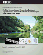 Plankton Communities and Summertime Declines in Algal Abundance Associated with Low Dissolved Oxygen in the Tualatin River, Oregon