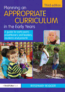 Planning an Appropriate Curriculum in the Early Years: A Guide for Early Years Practitioners and Leaders, Students and Parents