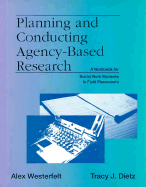 Planning and Conducting Agency-Based Research: A Workbook for Social Work Students in Field Placements