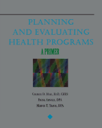 Planning and Evaluating Health Programs: A Primer