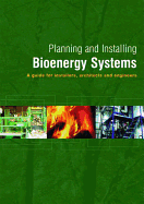 Planning and Installing Bioenergy Systems: A Guide for Installers, Architects and Engineers