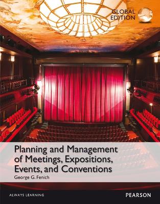 Planning and Management of Meetings, Expositions, Events and Conventions, Global Edition - Fenich, George