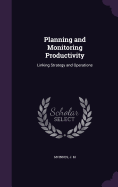 Planning and Monitoring Productivity: Linking Strategy and Operations