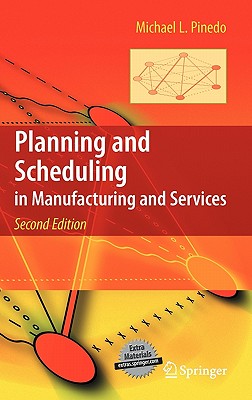 Planning and Scheduling in Manufacturing and Services - Pinedo, Michael L
