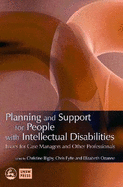 Planning and Support for People with Intellectual Disabilities: Issues for Case Managers - Bigby, Christine (Editor), and Ozanne, Elizabeth (Editor), and Fyffe, Chris (Editor)