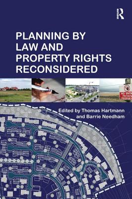 Planning By Law and Property Rights Reconsidered - Needham, Barrie (Editor), and Hartmann, Thomas (Editor)