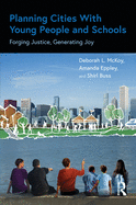 Planning Cities with Young People and Schools: Forging Justice, Generating Joy