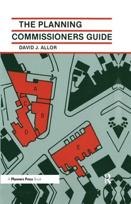 Planning Commissioners Guide: Processes for Reasoning Together - Dale, C Gregory, and Herman, Benjamin, and McBride, Anne