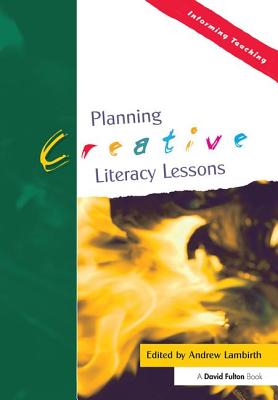 Planning Creative Literacy Lessons - Lambirth, Andrew, Mr.