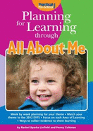 Planning for Learning Through All About Me - Linfield, Rachel Sparks, and Coltman, Penny