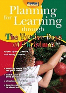 Planning for Learning Through the "Twelve Days of Christmas" - Linfield, Rachel Sparks