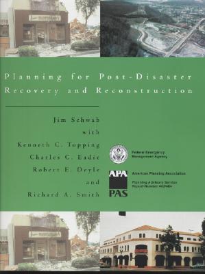 Planning for Post-Disaster Recovery and Reconstruction - Schwab, James, and Schwab, Jim, and American Planning Association (Producer)