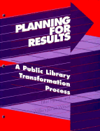 Planning for Results: A Public Library Transformation Process