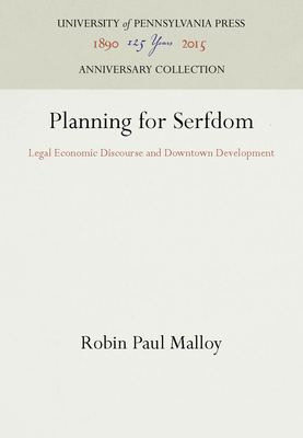 Planning for Serfdom - Malloy, Robin Paul