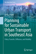 Planning for Sustainable Urban Transport in Southeast Asia: Policy Transfer, Diffusion, and Mobility