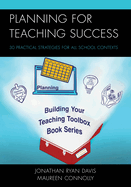 Planning for Teaching Success: 30 Practical Strategies for All School Contexts