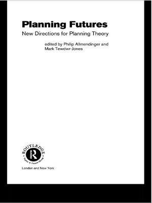 Planning Futures: New Directions for Planning Theory - Allmendinger, Philip (Editor), and Tewdwr-Jones, Mark (Editor)