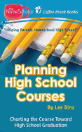 Planning High School Courses: Charting the Course Toward Homeschool Graduation