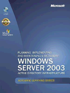 Planning, Implementing and Maintaining a Microsoft Windows Server 2003 Active Directory Infrastructure