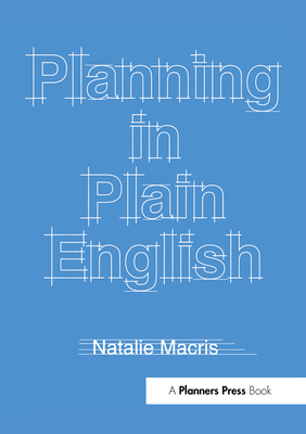 Planning in Plain English: Writing Tips for Urban and Environmental Planners - Macris, Natalie