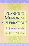 Planning Memorial Celebrations: A Sourcebook