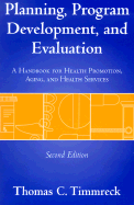 Planning, Program Development, and Evaluation: A Handbook for Health Promotion, Aging, and Health Services