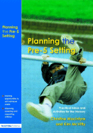 Planning the Pre-5 Setting: Practical Ideas and Activities for the Nursery