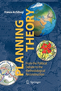 Planning Theory: From the Political Debate to the Methodological Reconstruction