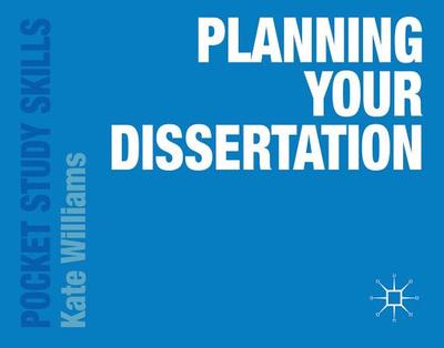 Planning Your Dissertation - Williams, Kate