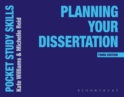 Planning Your Dissertation - Williams, Kate, and Reid, Michelle