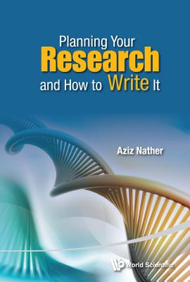 Planning Your Research and How to Write It - Aziz Nather