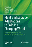 Plant and Microbe Adaptations to Cold in a Changing World: Proceedings from Plant and Microbe Adaptations to Cold 2012