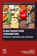 Plant-Based Food Consumption: Products, Consumers and Strategies