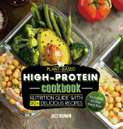 Plant-Based High-Protein Cookbook: Nutrition Guide With 90+ Delicious Recipes (Including 30-Day Meal Plan)